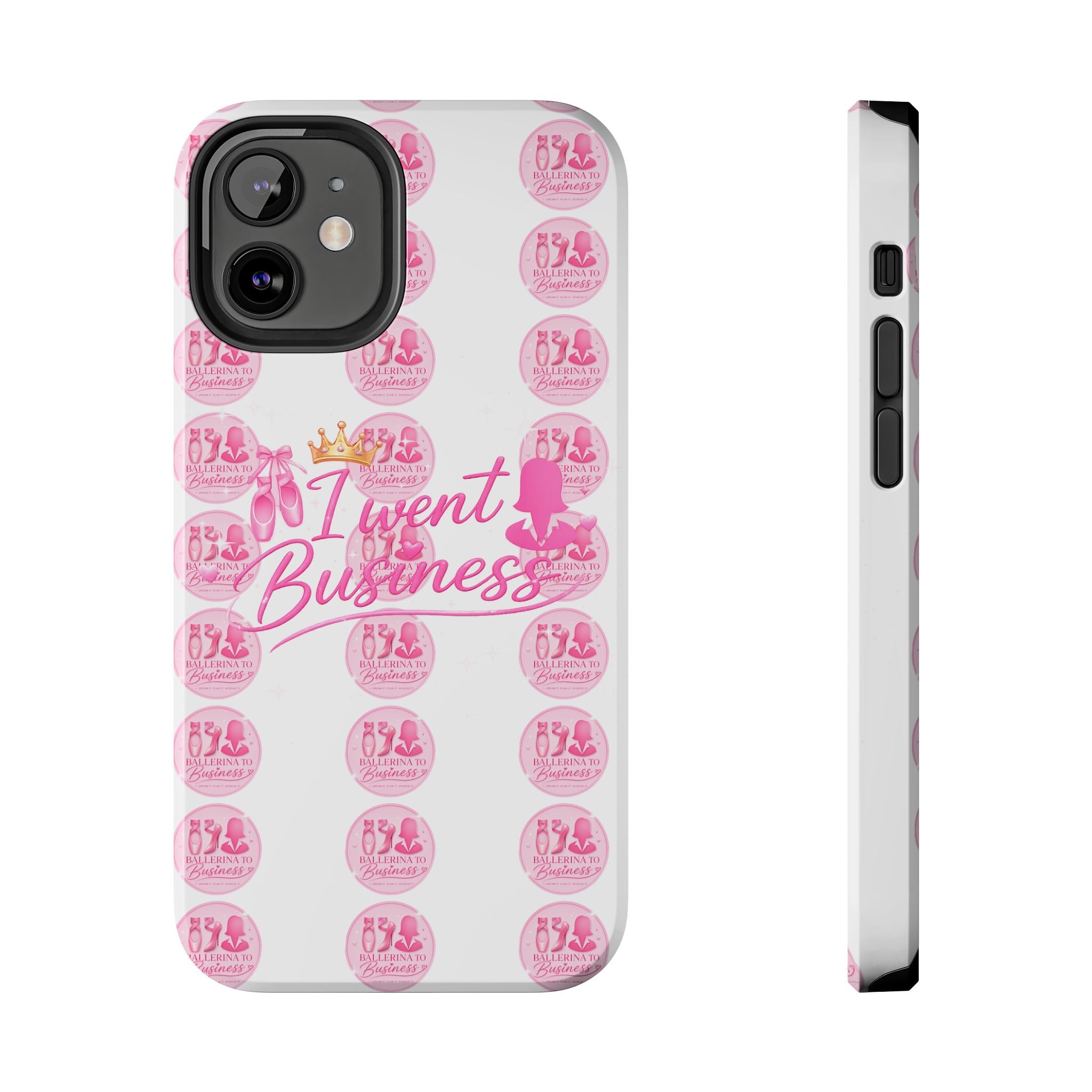 'I Went Business' Ballerina To Business (Merch Phone Case)