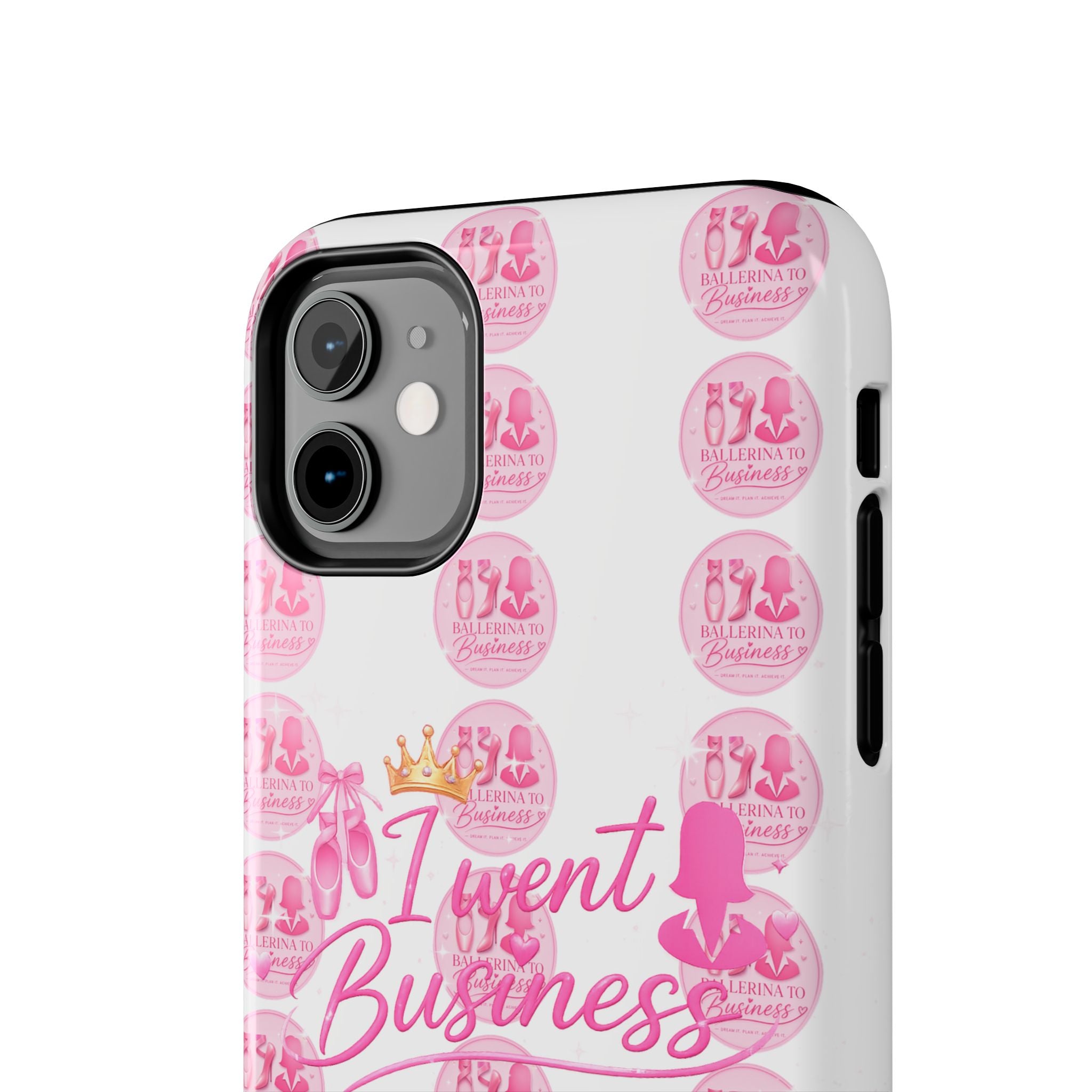 'I Went Business' Ballerina To Business (Merch Phone Case)