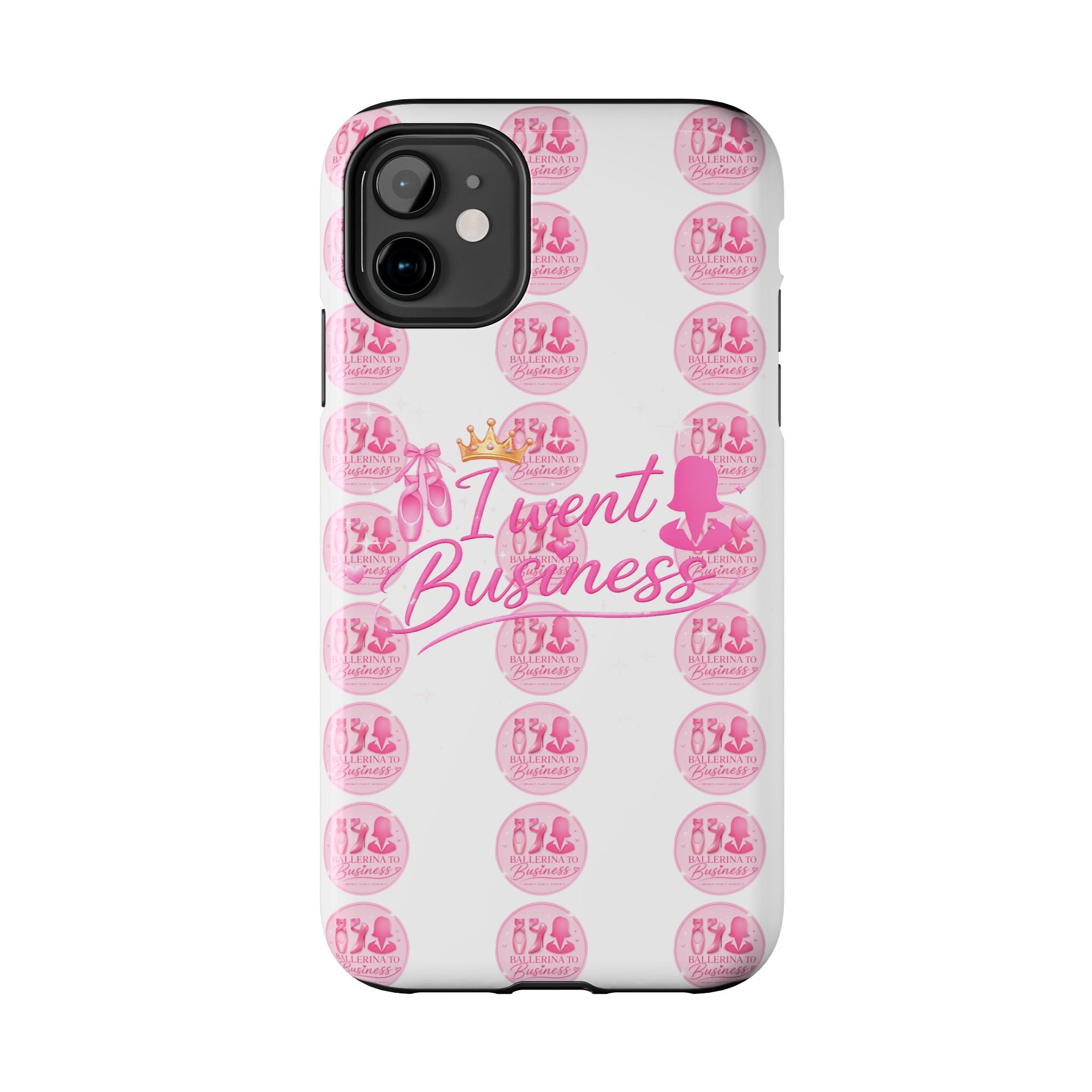 'I Went Business' Ballerina To Business (Merch Phone Case)