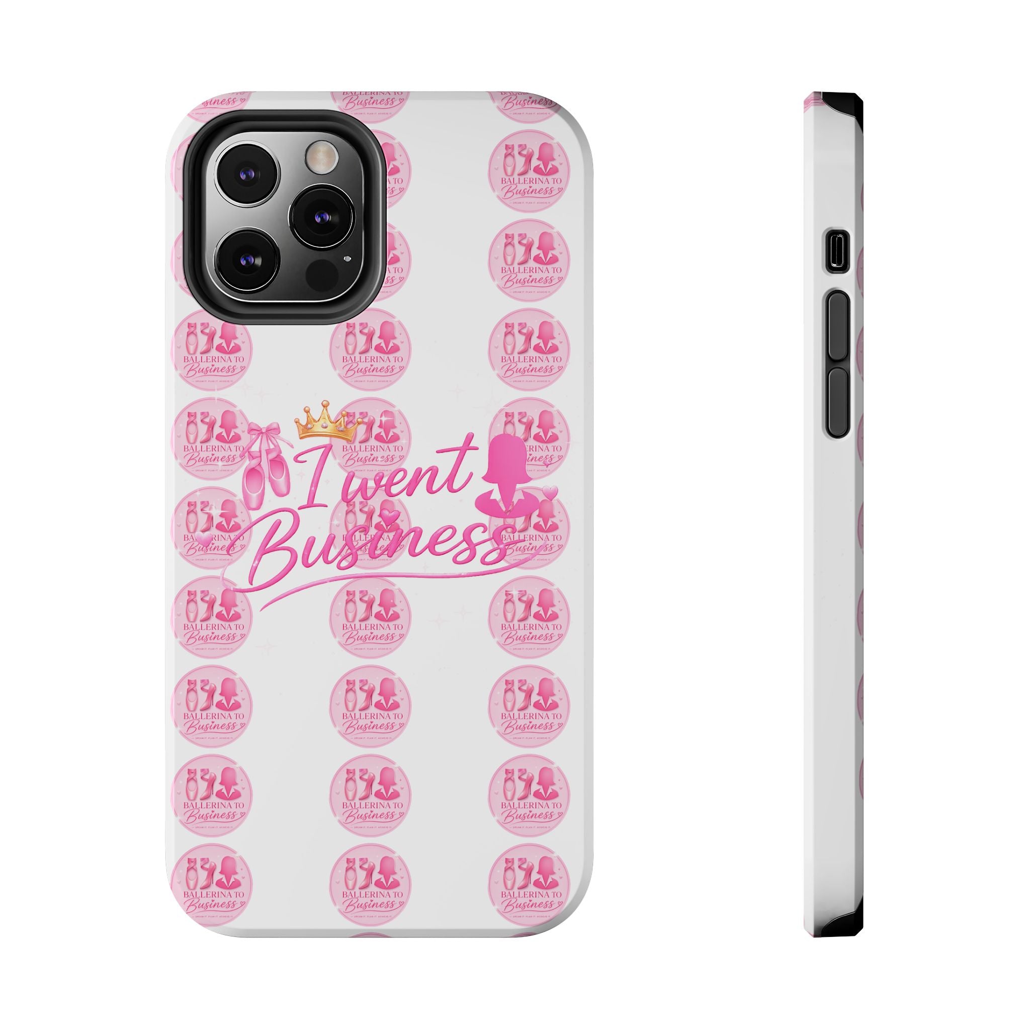 'I Went Business' Ballerina To Business (Merch Phone Case)