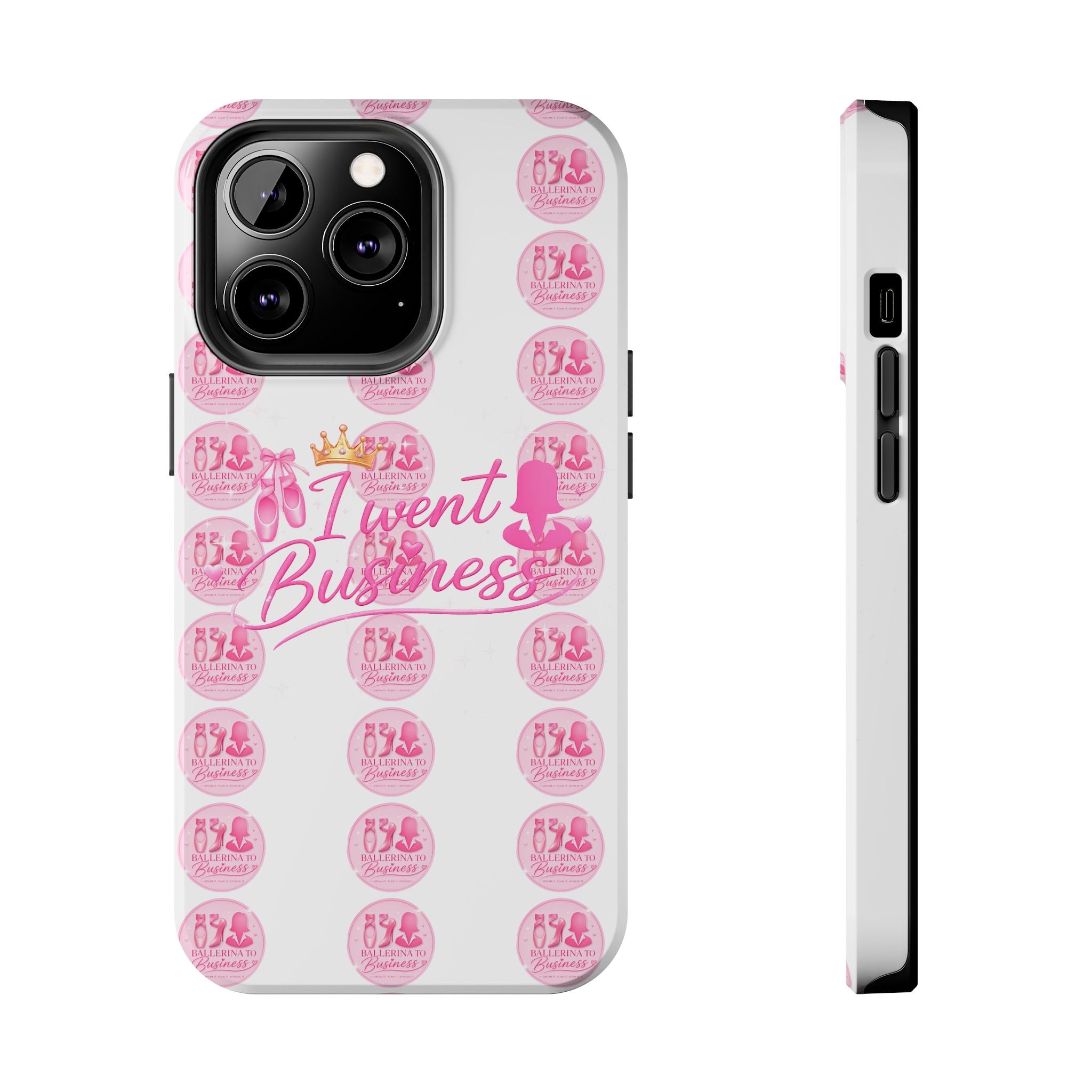 'I Went Business' Ballerina To Business (Merch Phone Case)