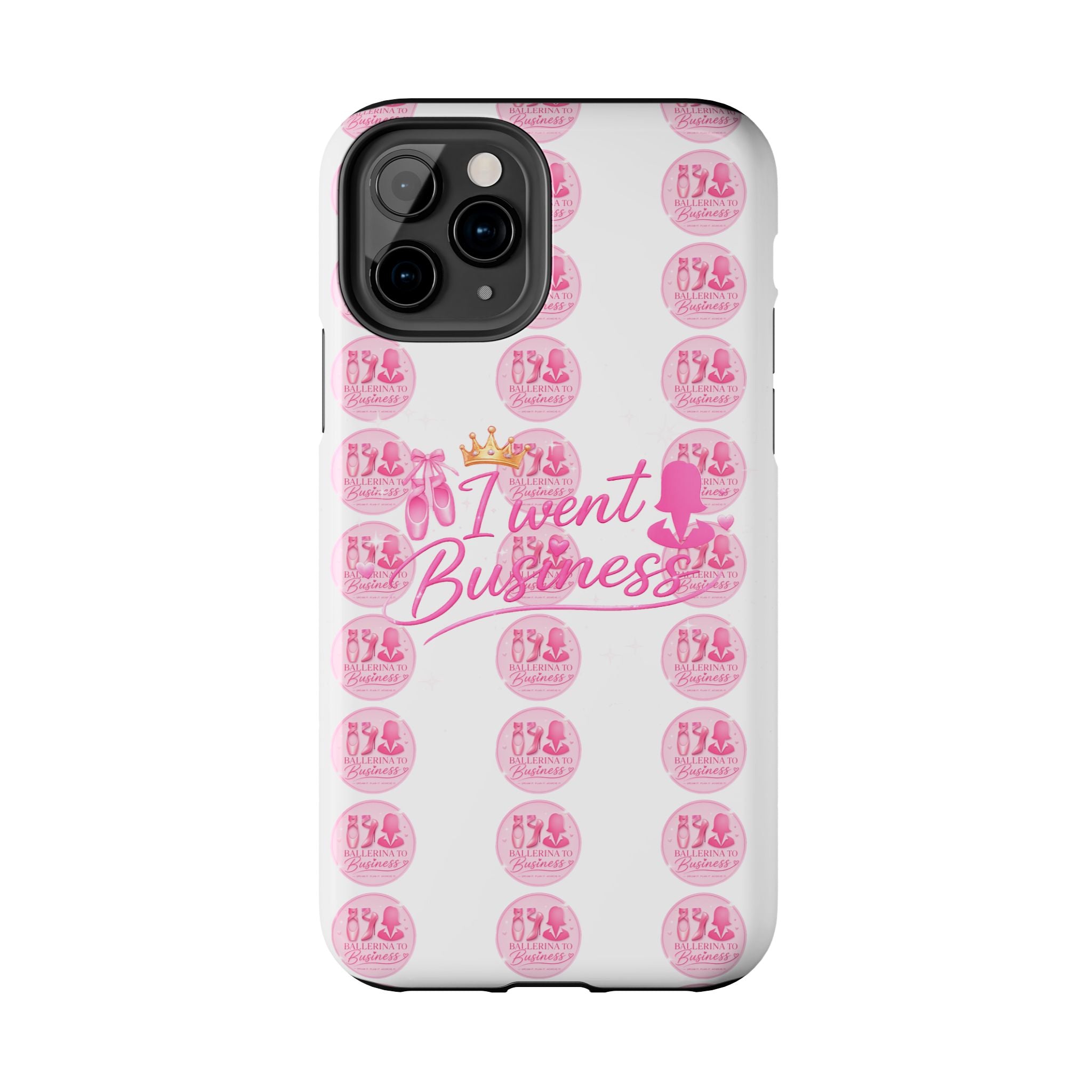 'I Went Business' Ballerina To Business (Merch Phone Case)
