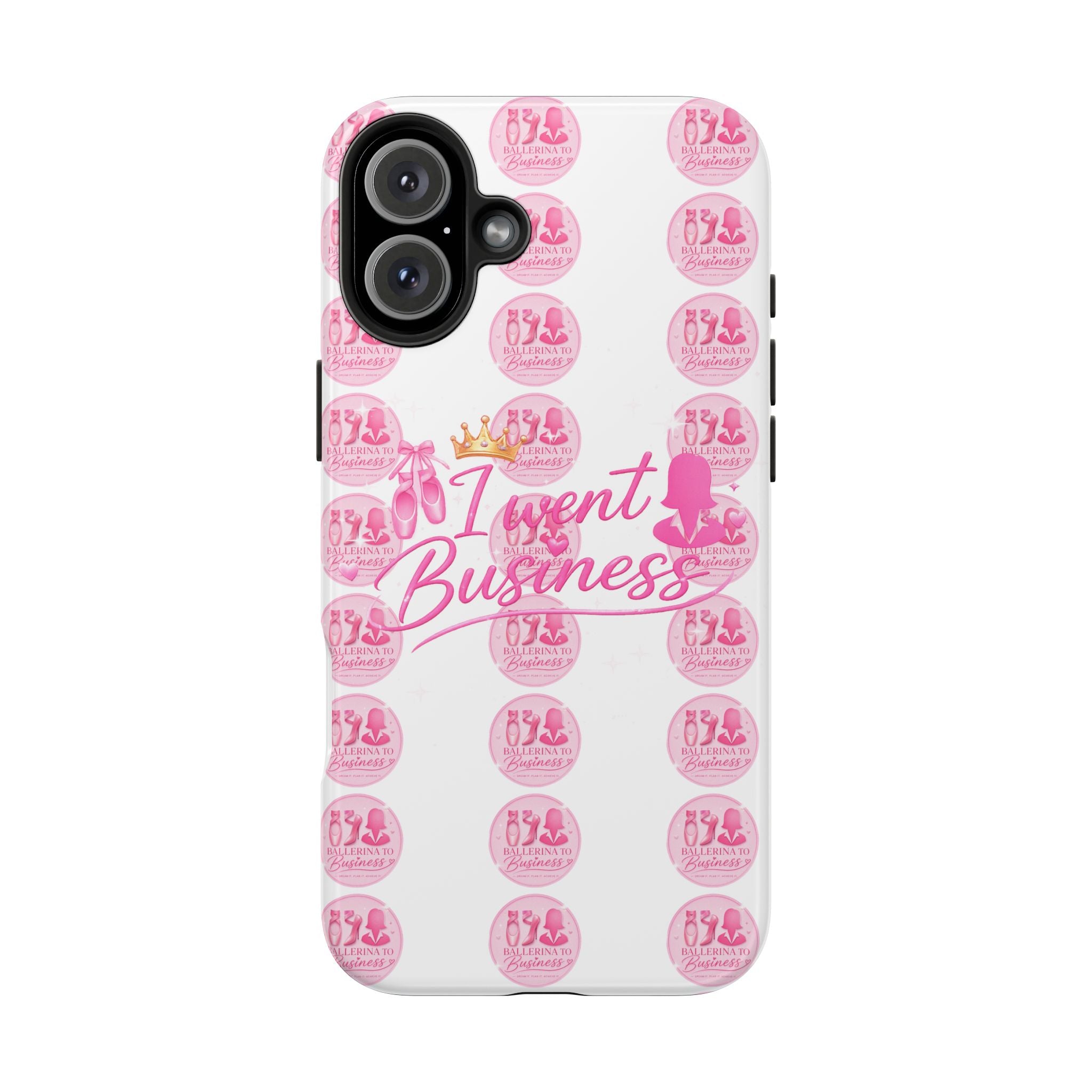 'I Went Business' Ballerina To Business (Merch Phone Case)