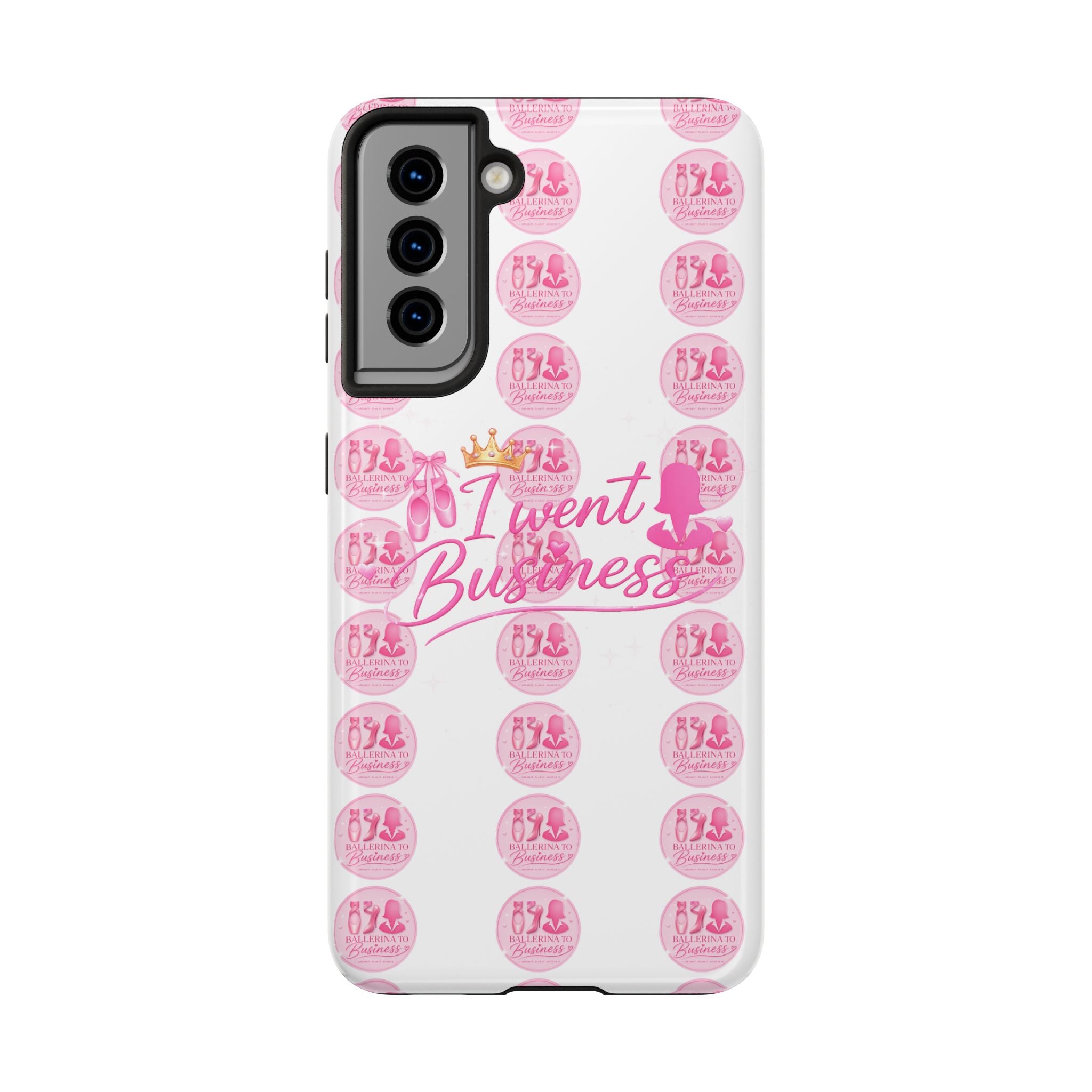 'I Went Business' Ballerina To Business (Merch Phone Case)