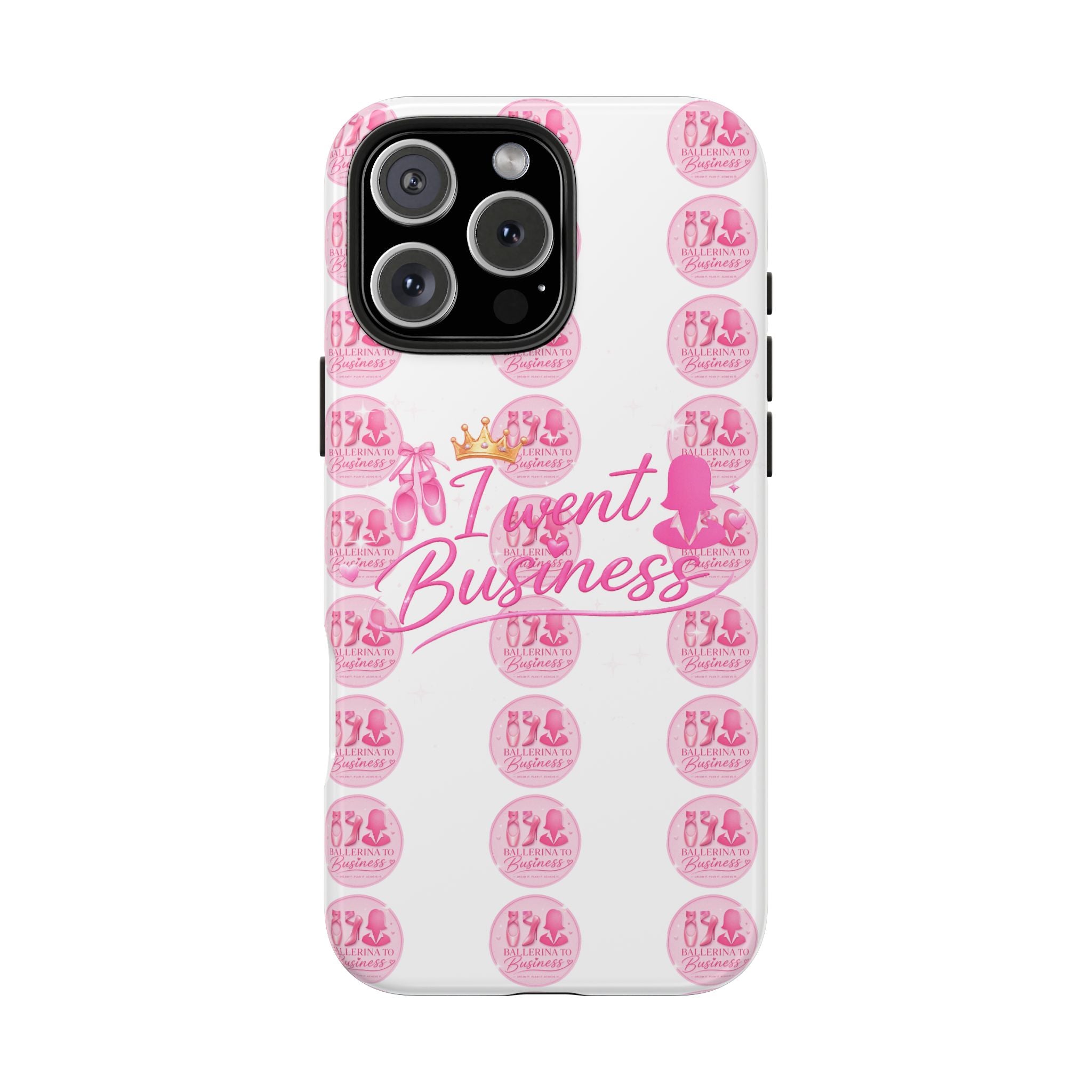 'I Went Business' Ballerina To Business (Merch Phone Case)