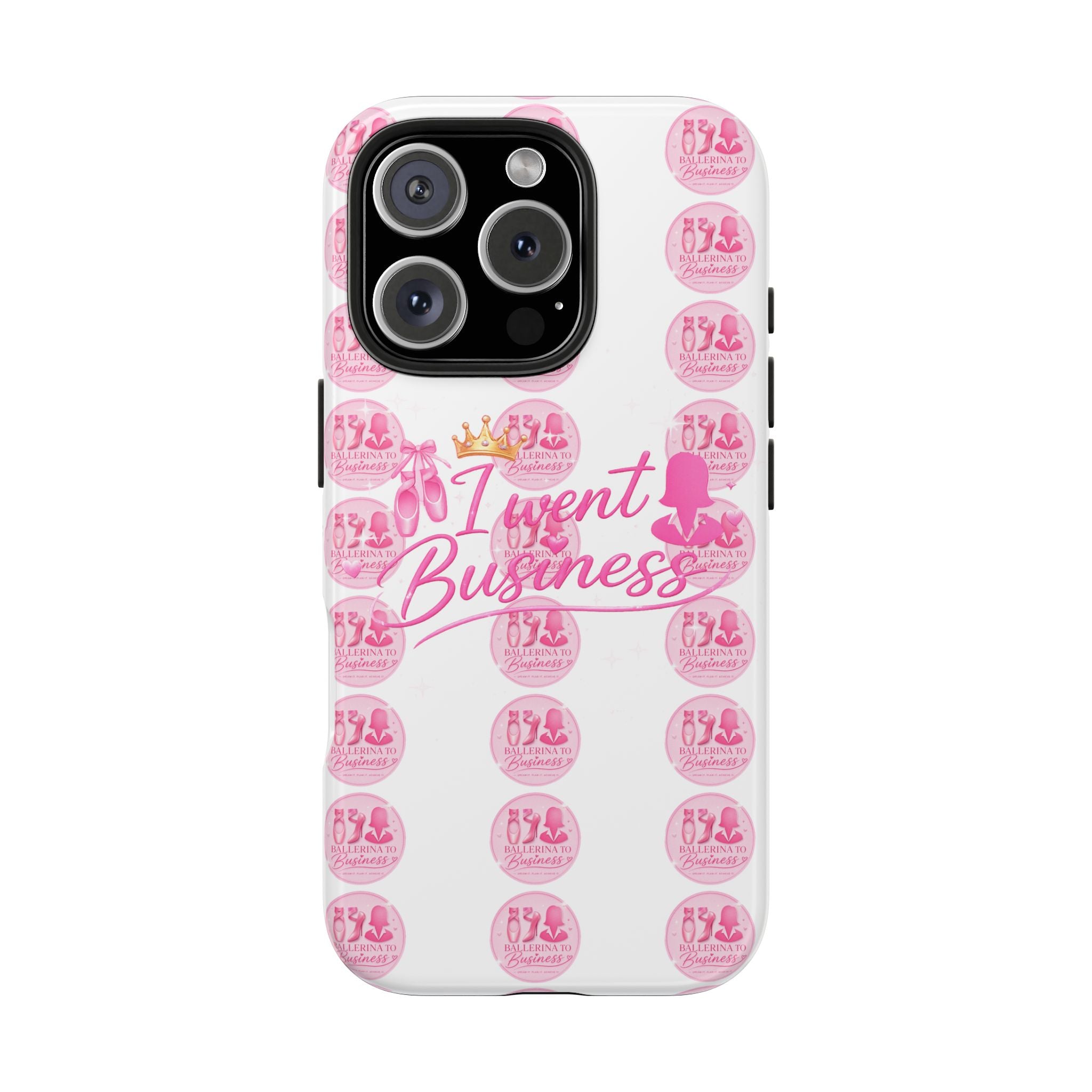 'I Went Business' Ballerina To Business (Merch Phone Case)