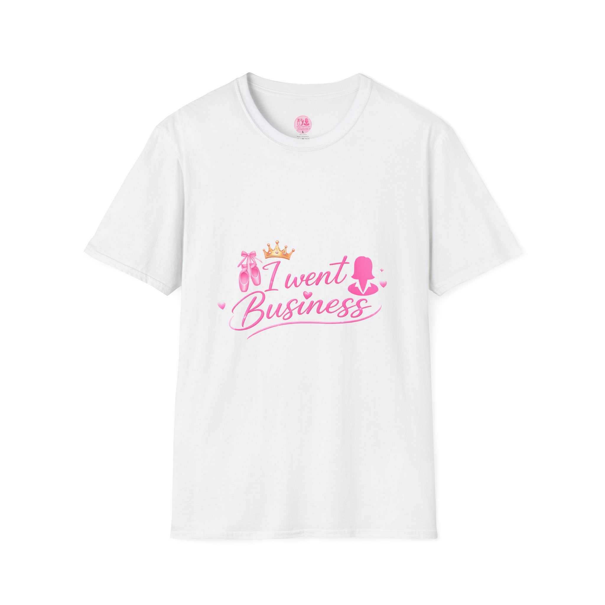 'I Went Business' Ballerina to Business  (Merch T-Shirt)