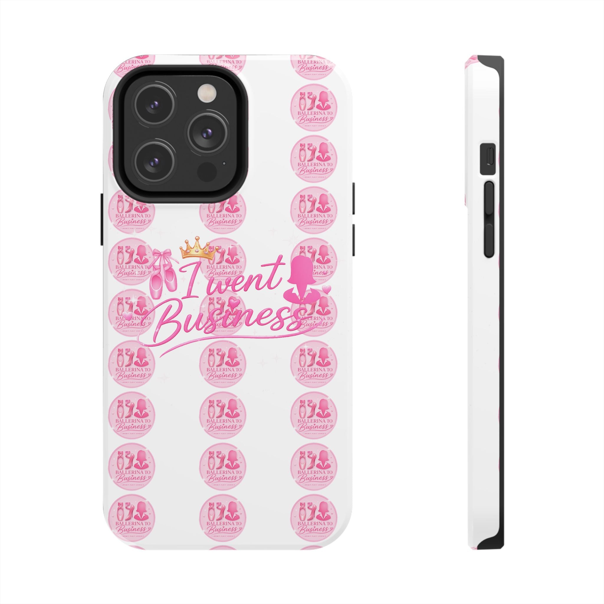 'I Went Business' Ballerina To Business (Merch Phone Case)