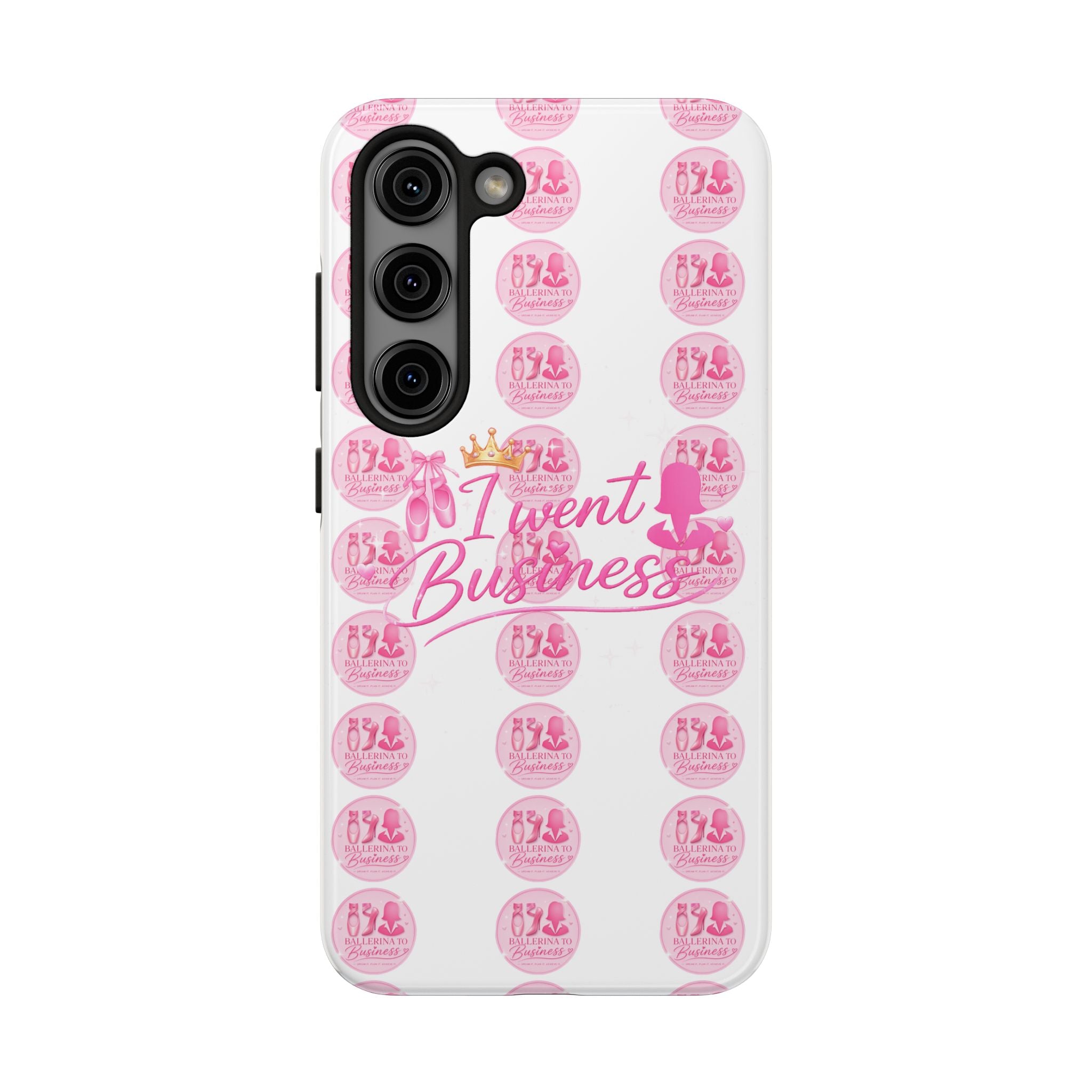 'I Went Business' Ballerina To Business (Merch Phone Case)