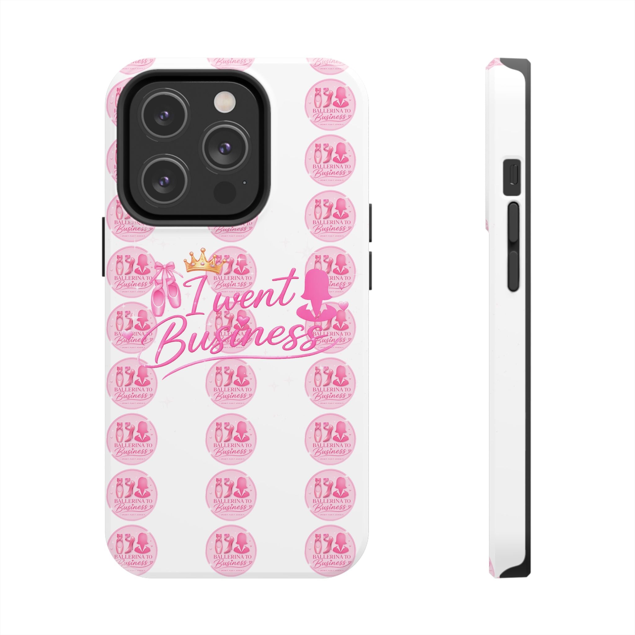 'I Went Business' Ballerina To Business (Merch Phone Case)