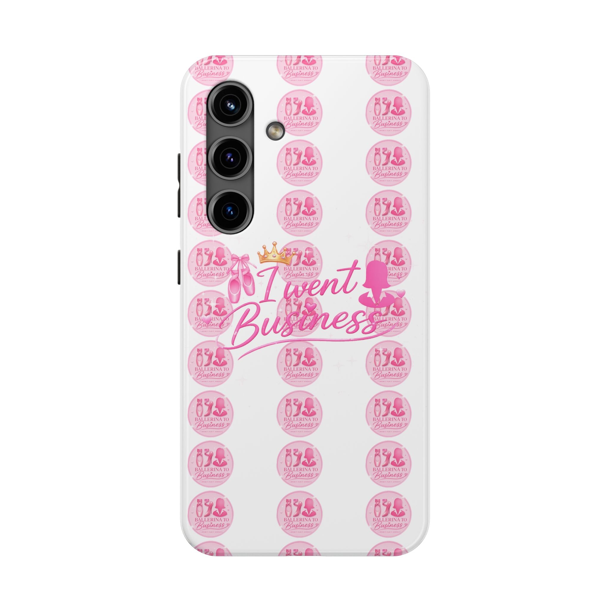 'I Went Business' Ballerina To Business (Merch Phone Case)