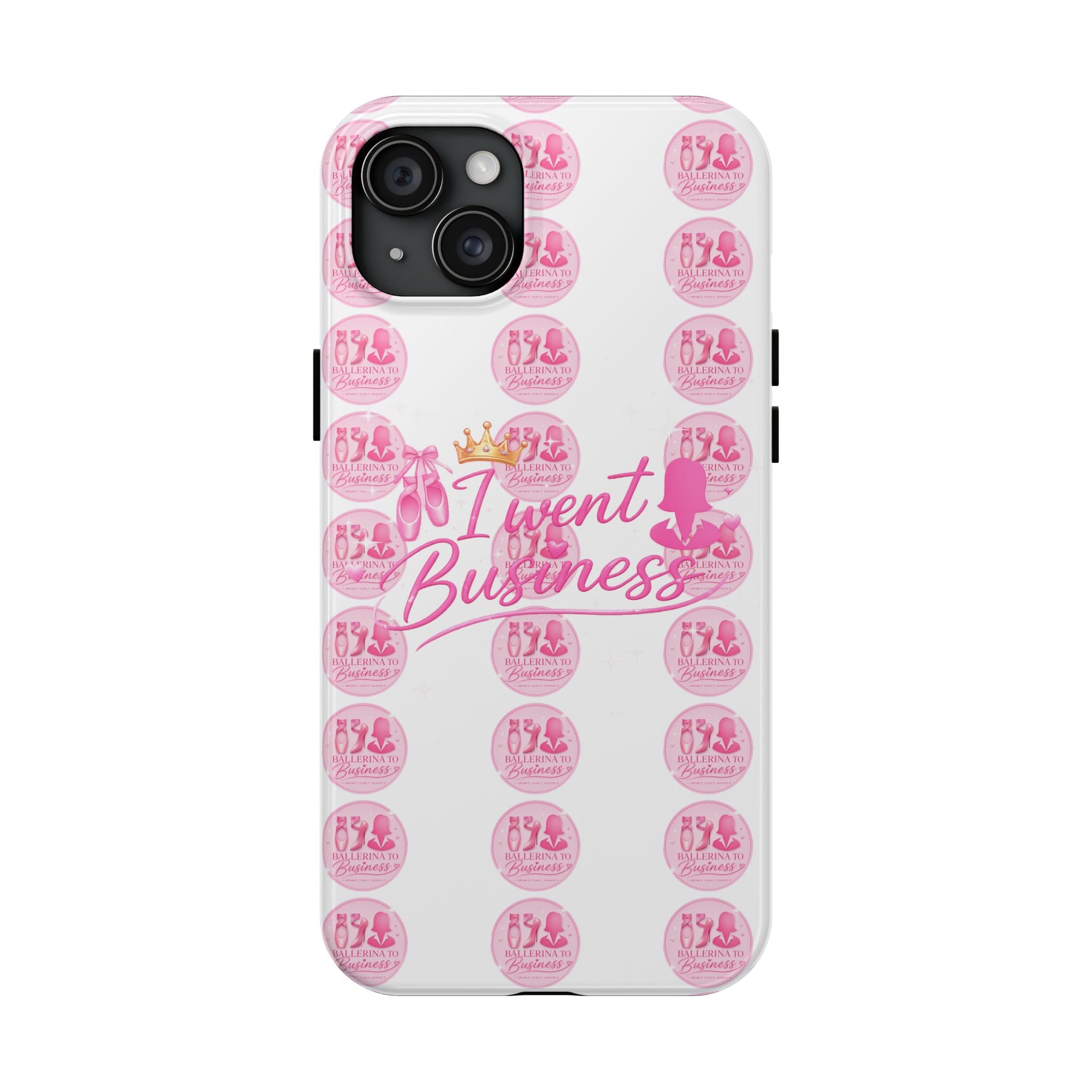 'I Went Business' Ballerina To Business (Merch Phone Case)