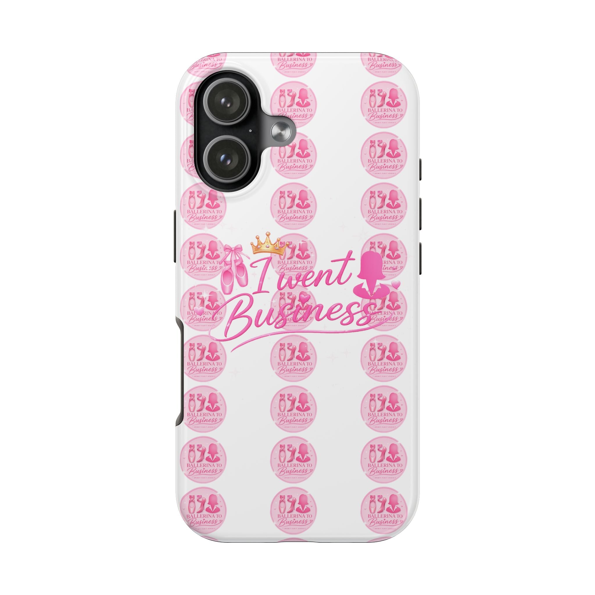 'I Went Business' Ballerina To Business (Merch Phone Case)