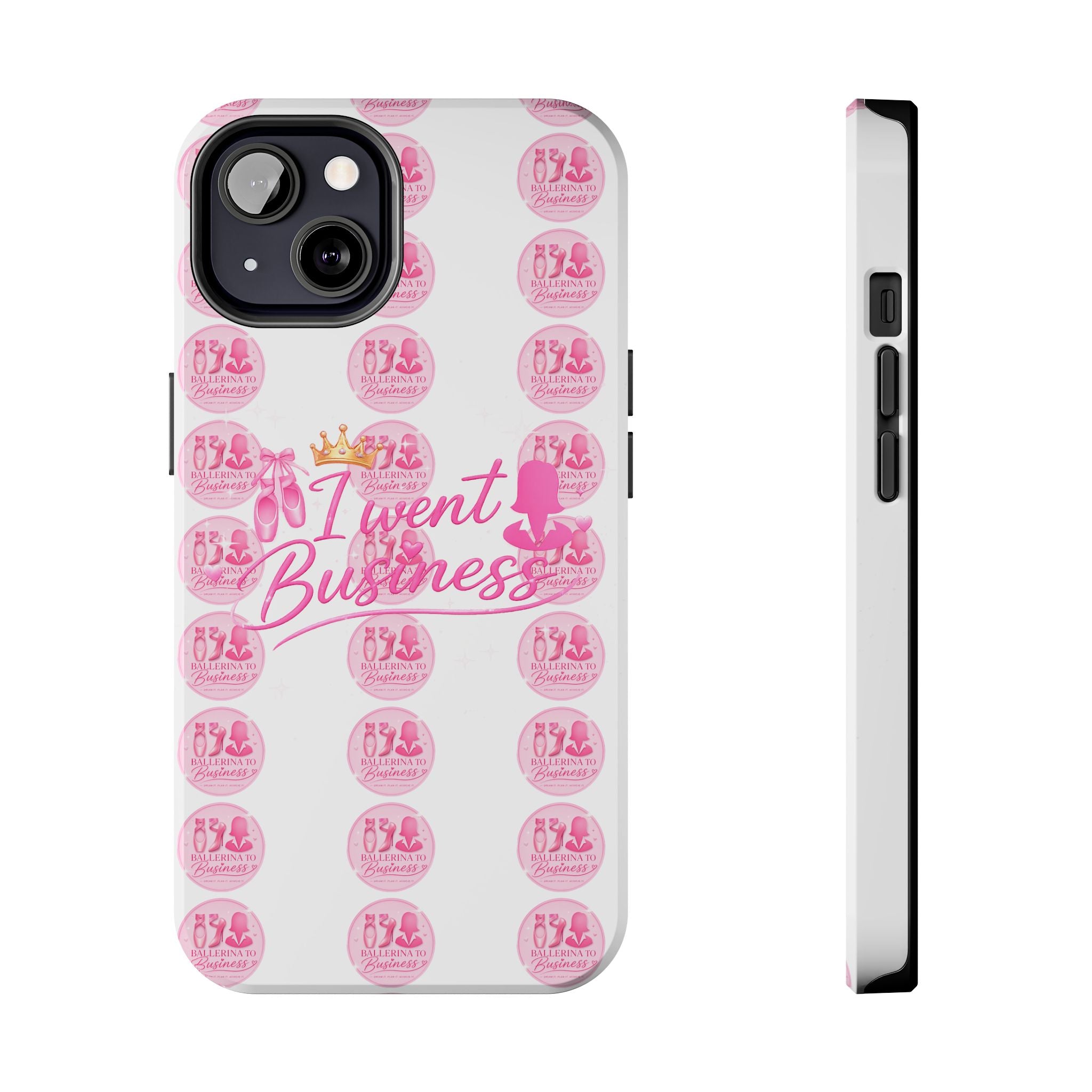 'I Went Business' Ballerina To Business (Merch Phone Case)