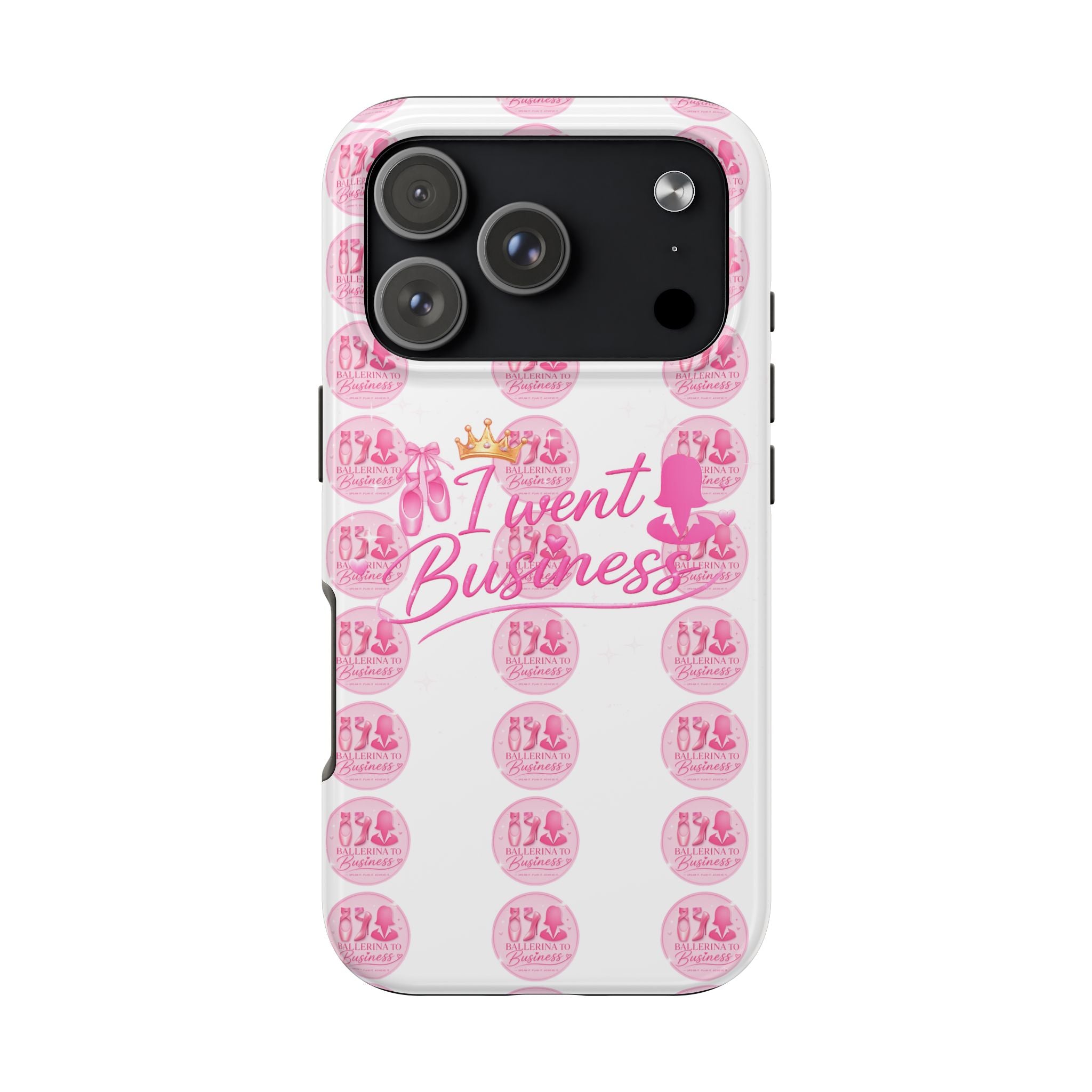 'I Went Business' Ballerina To Business (Merch Phone Case)
