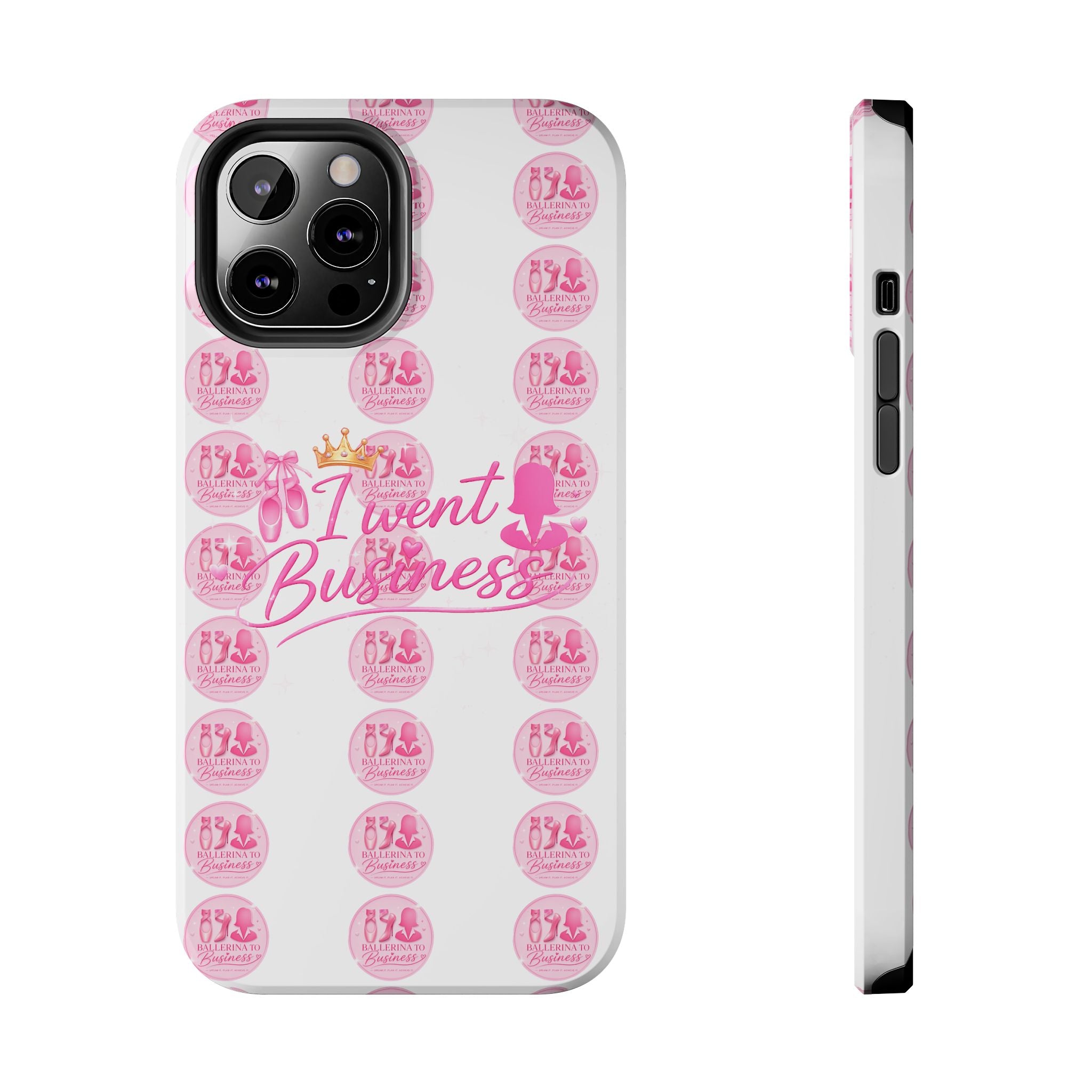 'I Went Business' Ballerina To Business (Merch Phone Case)