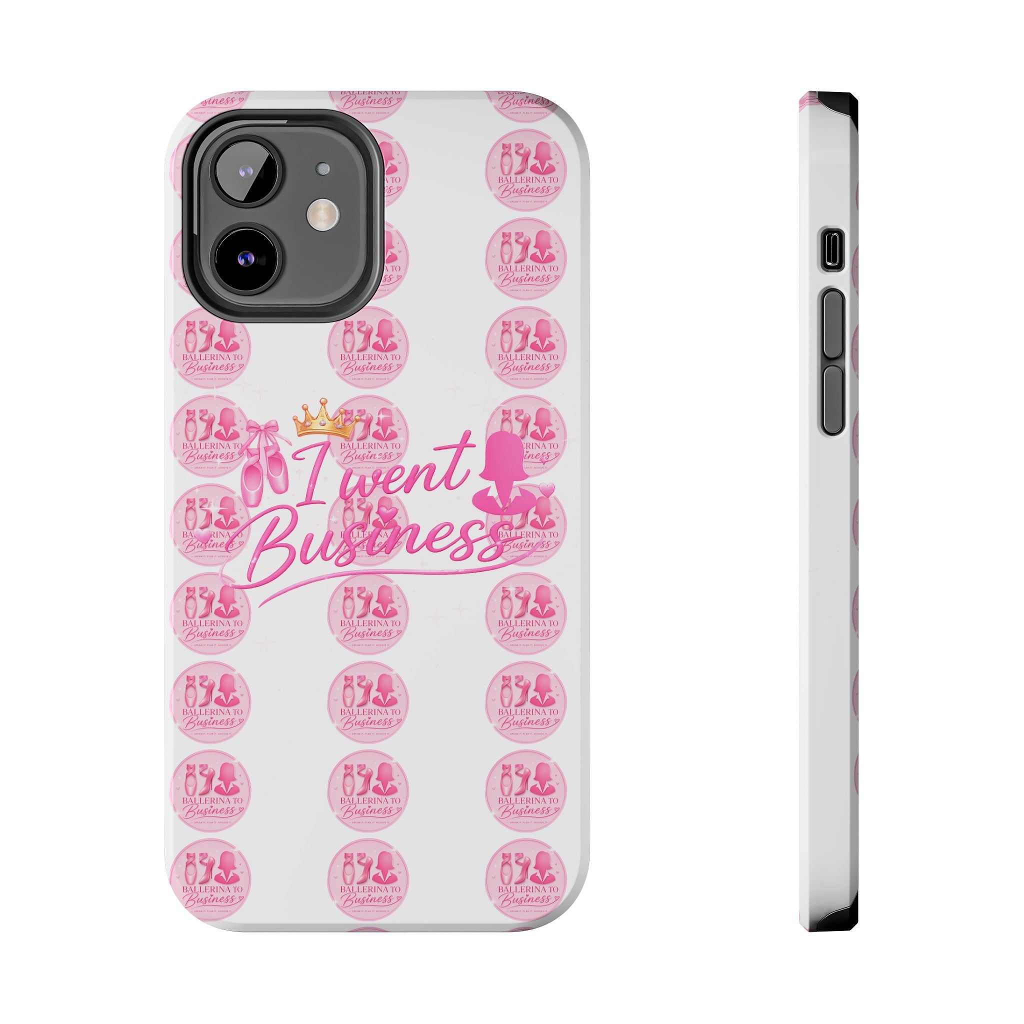 'I Went Business' Ballerina To Business (Merch Phone Case)